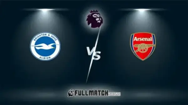 Arsenal vs Brighton.. أين تشاهد مباراة آرسنال ضد برايتون مباشرة لحظة بلحظة؟