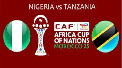 توقيت حاسم.. موعد مباراة نيجيريا وتنزانيا والقنوات الناقلة في كأس أمم أفريقيا 2025