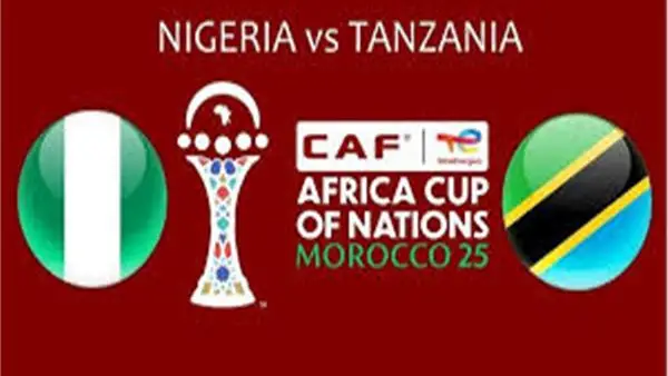 توقيت حاسم.. موعد مباراة نيجيريا وتنزانيا والقنوات الناقلة في كأس أمم أفريقيا 2025