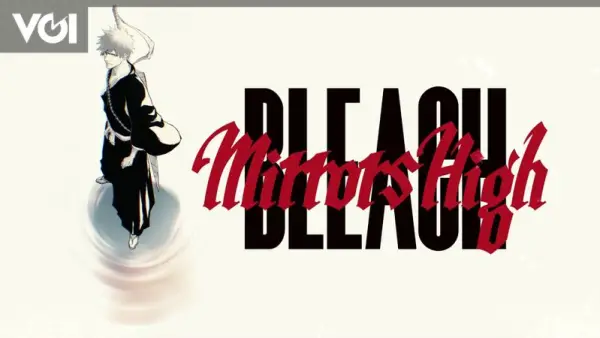 بشراكة رسمية.. لعبة هواتف BLEACH Mirrors High تجسد مغامرة الأنيمي الشهيرة للأجهزة المحمولة