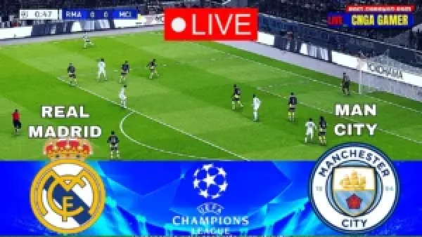 "بث مباشر (0_0).. مباراة ريال مدريد ومانشستر سيتي الان في دوري الابطال بجودة عالية بدون تقطيع