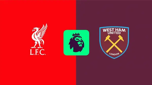liverpool vs west ham... كيف تشاهد مباراة ليفربول ووست هام يونايتد في الدوري الإنجليزي